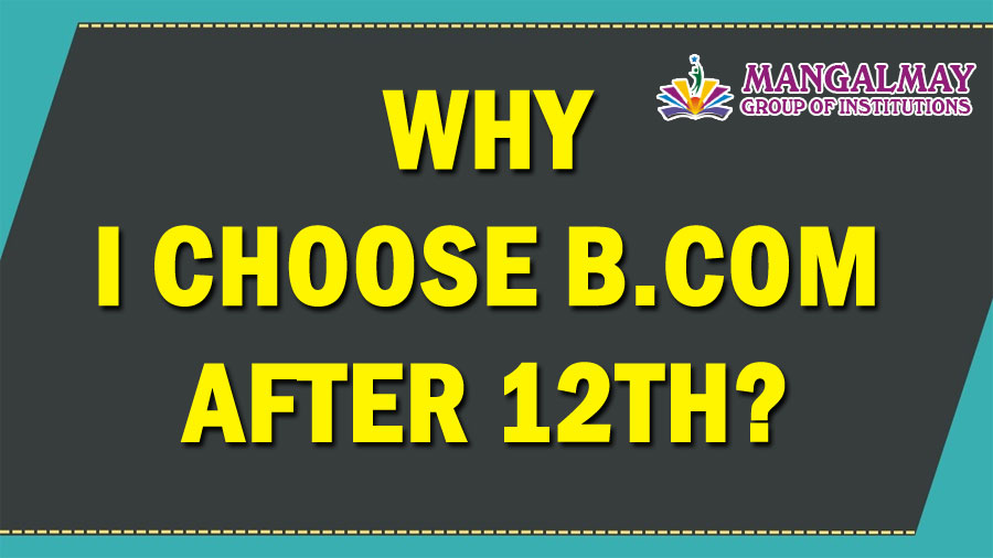 Why I choose B.Com after 12th?